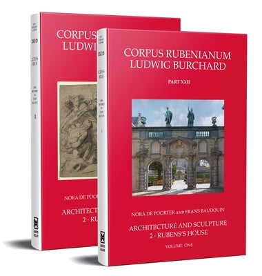 Rubens's House: Corpus Rubenianum Ludwig Burchard XXII.2 by Poorter, Nora de