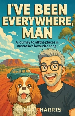 I've been everywhere, man by Harris, Peter C.