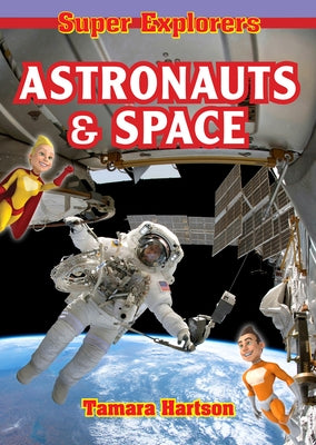Astronauts & Space by Hartson, Tamara