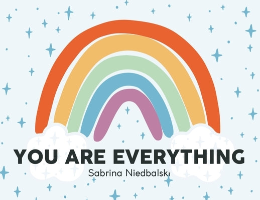 You Are Everything by Niedbalski, Sabrina