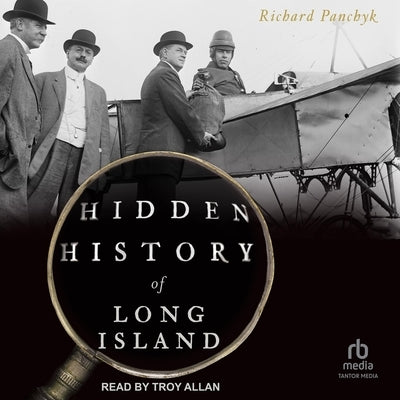 Hidden History of Long Island by Panchyk, Richard