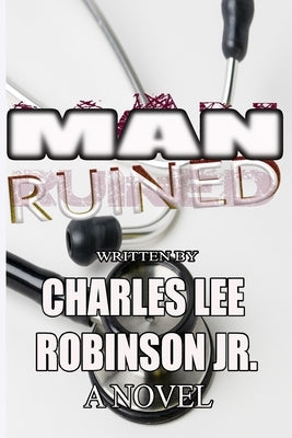 Man Ruined! by Robinson, Charles Lee, Jr.