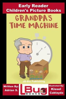 Grandpa's Time Machine - Early Reader - Children's Picture Books by Davidson, John