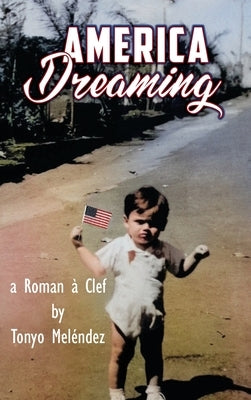 America Dreaming by Melendez, Tonyo