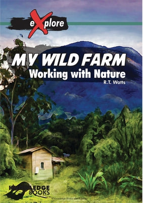 My Wild Farm: Working with Nature by Watts, Robert
