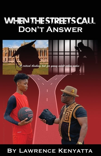 When The Streets Call, Don't Answer: A Critical Thinking Tool for Young Adult Urban Youth by Kenyatta, Lawrence Baba