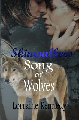 Song of Wolves - Volumes 1 & 2: A Werewolf Shifter Romance by Kennedy, Lorraine
