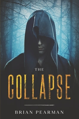 The Collapse by Pearman, Brian E.
