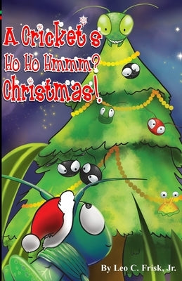 Cricket's Ho Ho Hmmm? Christmas! by Forgetta, Jamie