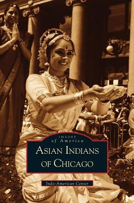 Asian Indians of Chicago by Indo American Book Co