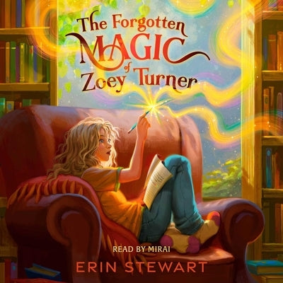 The Forgotten Magic of Zoey Turner by Stewart, Erin