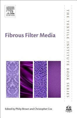 Fibrous Filter Media by Brown, Philip