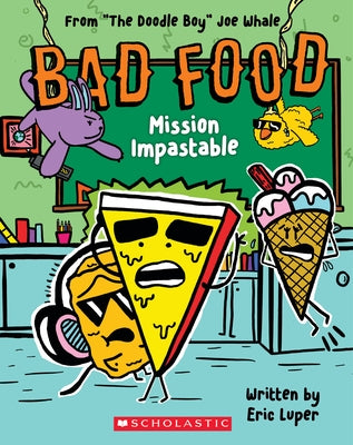 Mission Impastable: From "The Doodle Boy" Joe Whale (Bad Food #3) by Whale, Joe