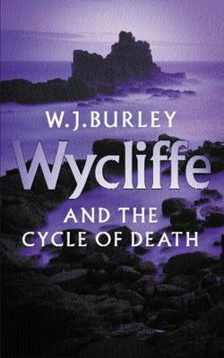 Wycliffe and the Cycle of Death by Burley, W. J.