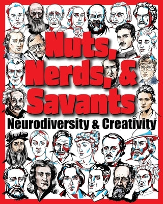 Nuts, Nerds, & Savants: Neurodiversity & Creativity by Huston, Jimmy