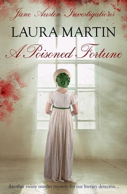A Poisoned Fortune: Another twisty murder mystery for our literary detective... by Martin, Laura