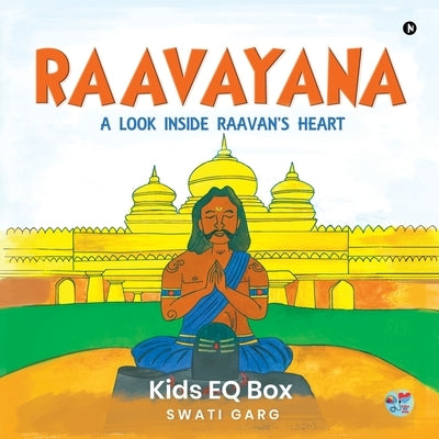 Raavayana: A look Inside Raavan's Heart by Swati Garg
