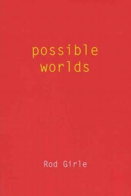 Possible Worlds by Girle, Rod