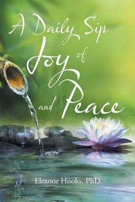 A Daily Sip of Joy and Peace by Hooks, Eleanor