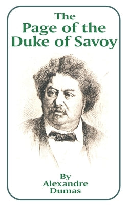 The Page of the Duke of Savoy by Dumas, Alexandre