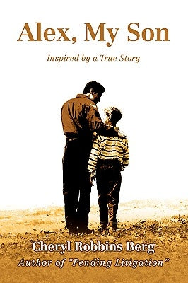 Alex, My Son by Berg, Cheryl Robbins