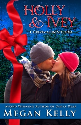 Holly & Ivey: Christmas in Stilton by Kelly, Megan