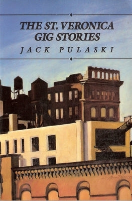 The St. Veronica Gig Stories by Pulaski, Jack