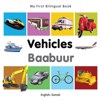 My First Bilingual Book-Vehicles (English-Somali) by Milet Publishing