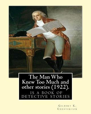 The Man Who Knew Too Much and other stories (1922), by Gilbert K. Chesterton: English: William Hatherell (1855-1928), British painter and illustrator by Hatherell, William