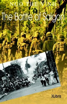 The Battle of Saigon by Vinh, Ngo the