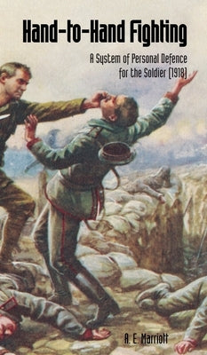 HAND TO HAND COMBAT A System Of Personal Defence For The Soldier (1918) by D'Eliscu, Francois