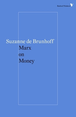 Marx on Money by Brunhoff, Suzanne De