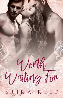 Worth Waiting For by Reed, Erika