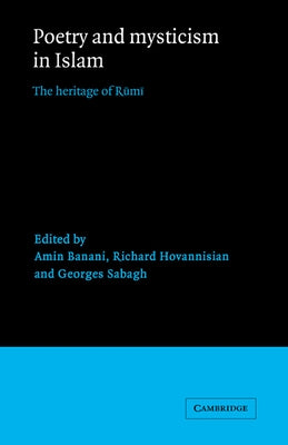 Poetry and Mysticism in Islam: The Heritage of Rumi by Sabagh, Georges