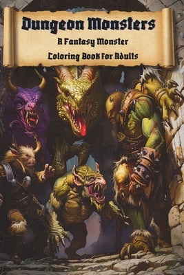 Dungeon Monsters: A Fantasy Monster Coloring Book for Adults by Books, Crazy