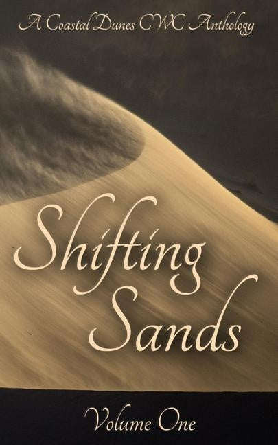 Shifting Sands: A Coastal Dunes CWC Anthology by Taylor, Scott
