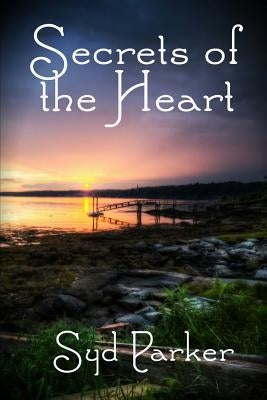 Secrets of the Heart by Parker, Syd