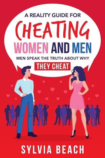 A Reality Guide For Cheating Women And Men: Men Speak The Truth About Why They Cheat by Beach, Sylvia