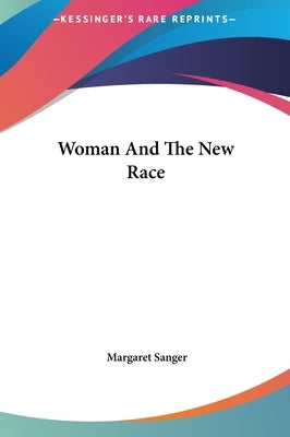 Woman And The New Race by Sanger, Margaret