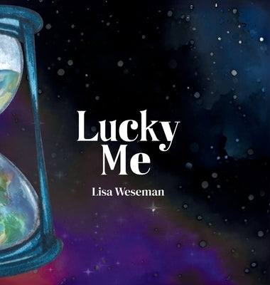 Lucky Me by Weseman, Lisa