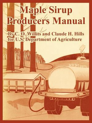 Maple Sirup Producers Manual by Willits, C. O.
