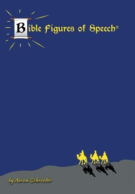 Bible Figures of Speech by Schroeder, Aaron