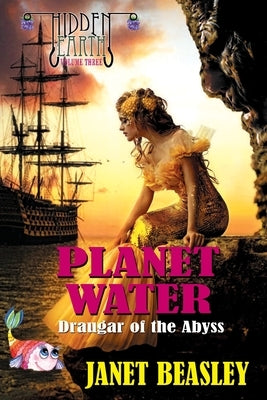 Hidden Earth Series Volume 3 Planet Water Draugar of the Abyss by Beasley, Janet