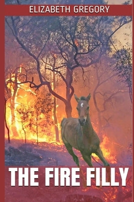 The Fire Filly by Gregory, Elizabeth