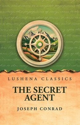 The Secret Agent by Joseph Conrad