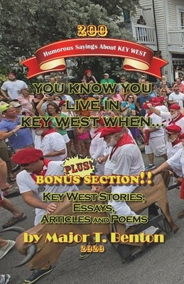 You Know You Live in Key West When...: Humorous Sayings About Key West by Benton, Major T.