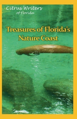 Treasures of the Florida's Nature Coast by Writers, Citrus