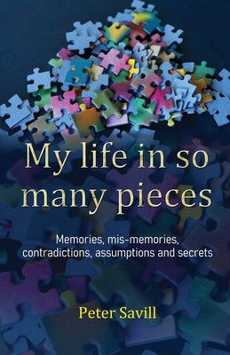 My life in so many pieces by Savill, Peter