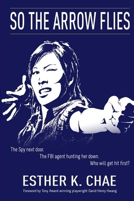So the Arrow Flies by Chae, Esther K.