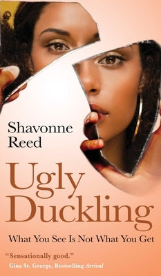 Ugly Duckling: What You See Is Not What You Get by Reed, Shavonne
